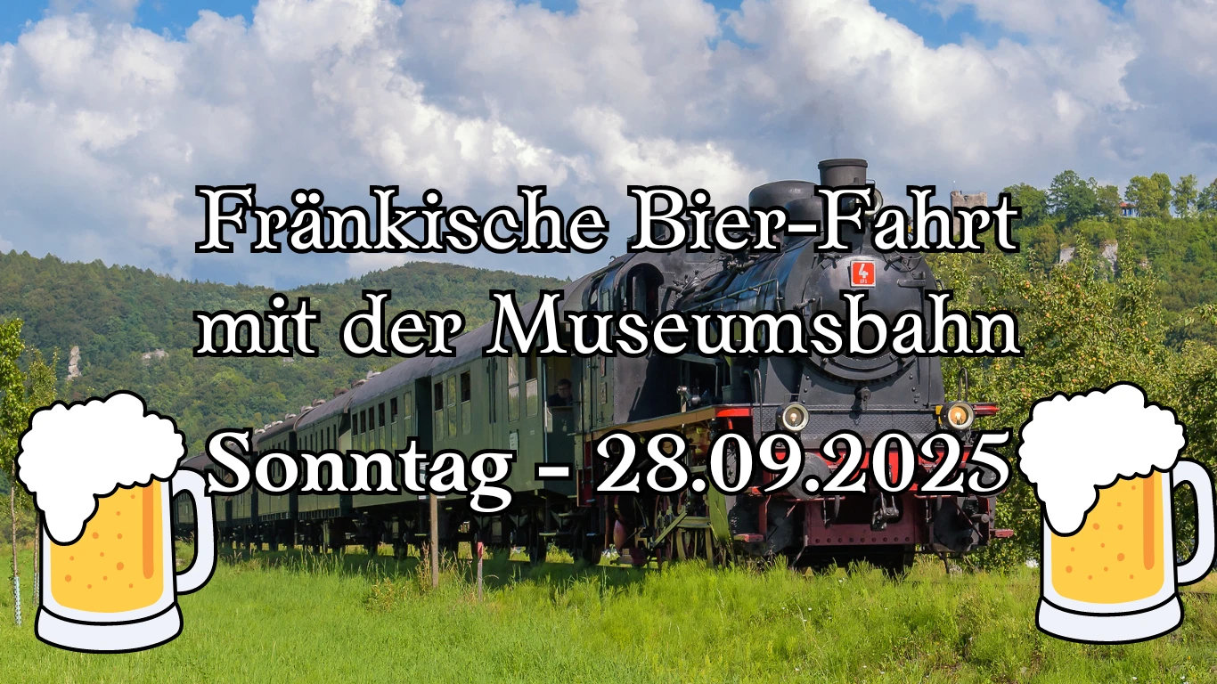 Der Schnapsstodl - *AUSVERKAUFT* Fränkische Bier-Fahrt Mit Der Museumsbahn Am 28.09.2025 3 Der Schnapsstodl - *AUSVERKAUFT* Fränkische Bier-Fahrt Mit Der Museumsbahn Am 28.09.2025