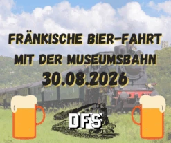 Der Schnapsstodl - Fränkische Bier-Fahrt Mit Der Museumsbahn Am 30.08.2026